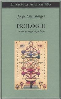 Prologhi. Con un prologo ai prologhi