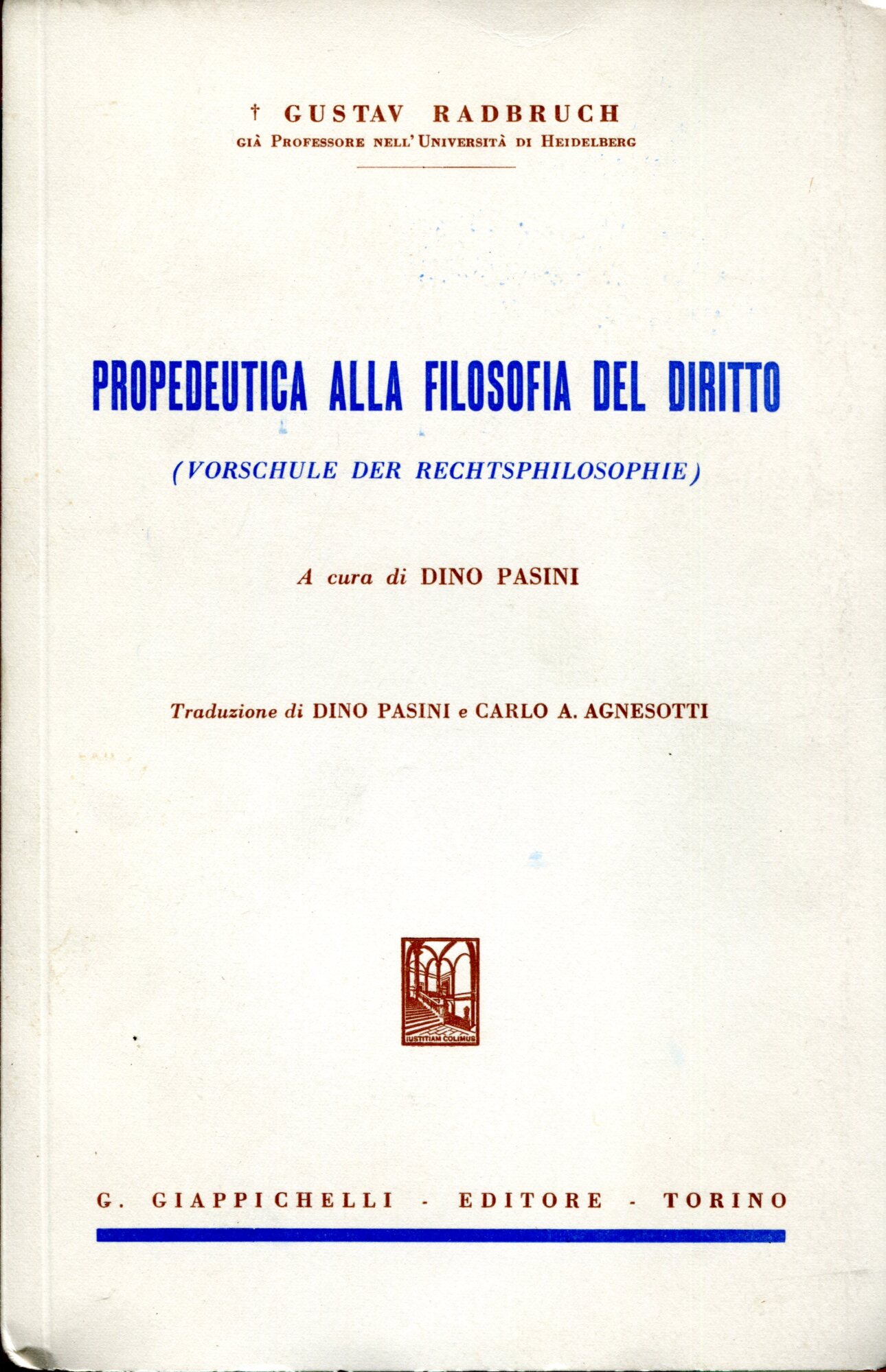 Propedeutica della filosofia del diritto. A cura di Dino Pasini. …