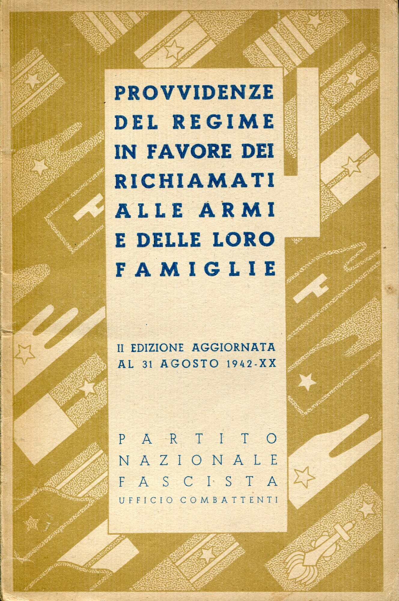 Provvidenze del regime in favore dei richiamati alle armi e …