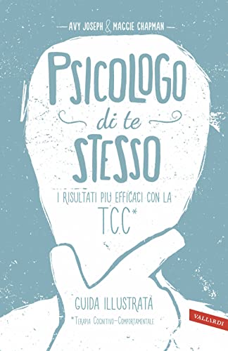 Psicologo di te stesso. I risultati più efficaci con la …
