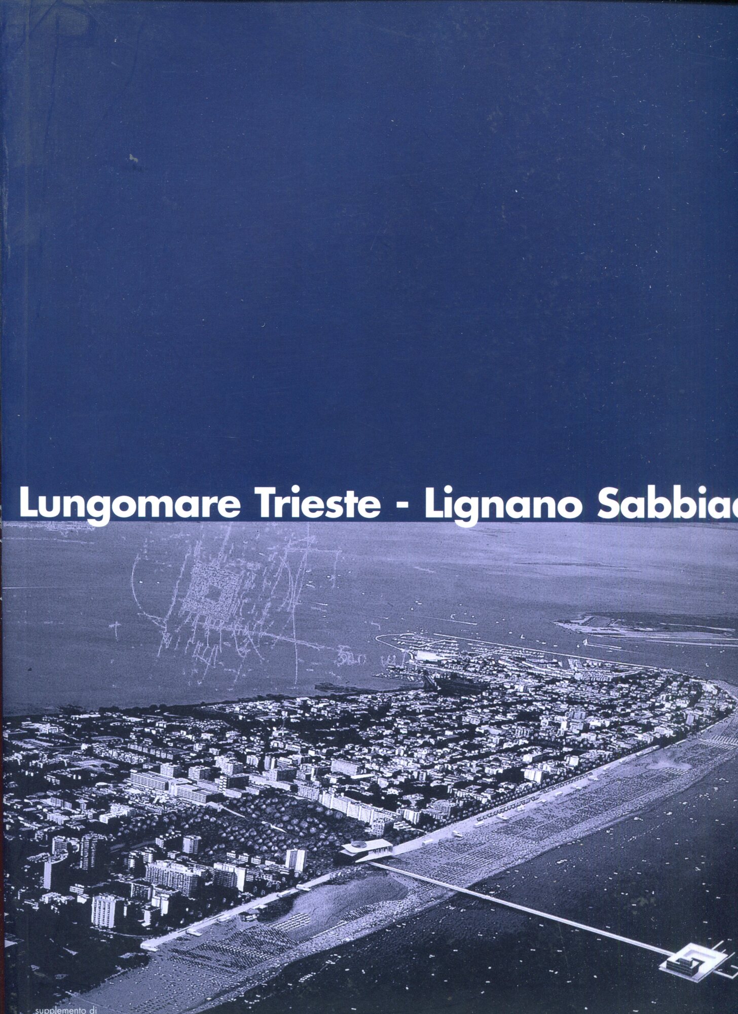 Quaderni di Area. Supplemento di area64. Lungomare Trieste. Lignano sabbiadoro