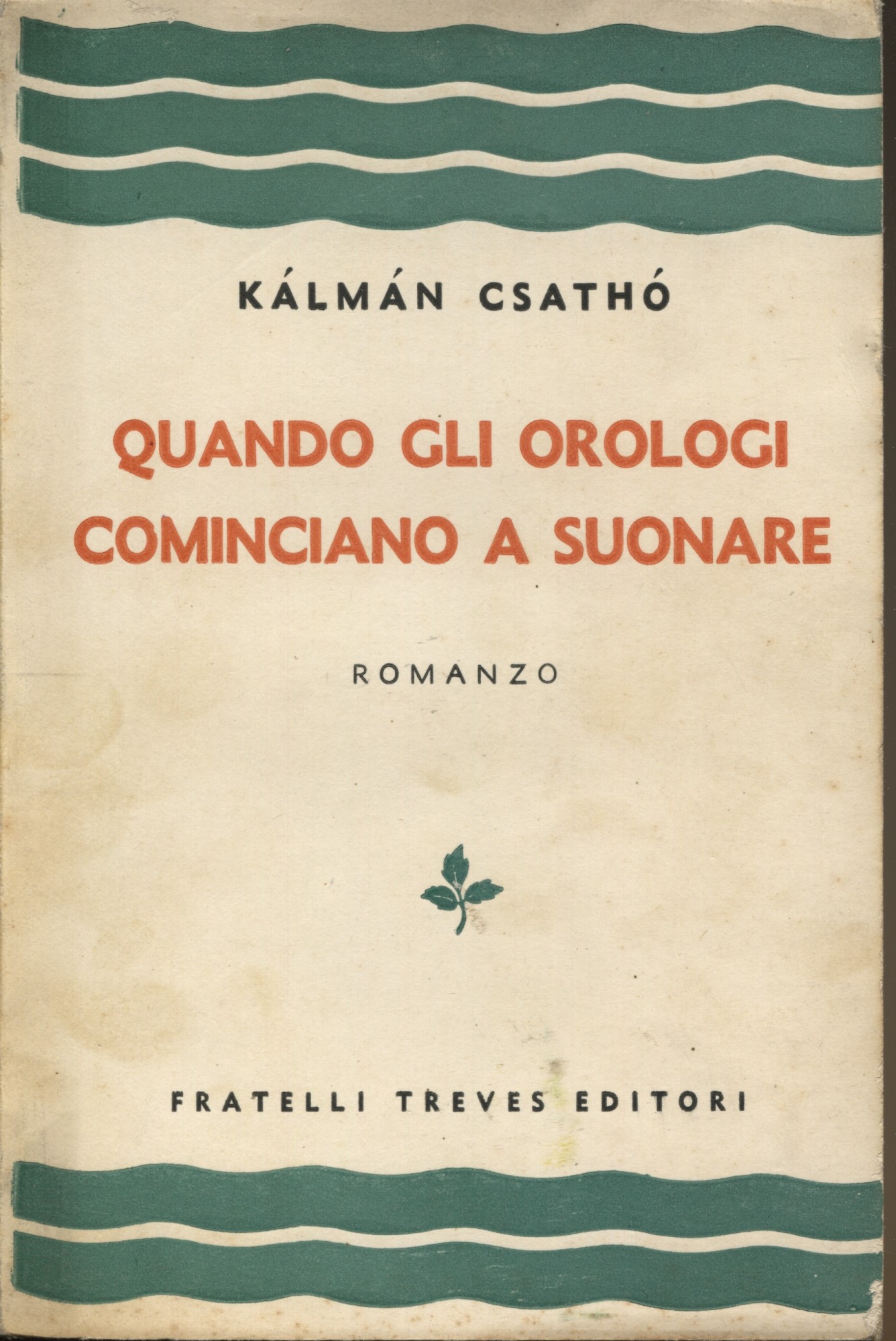 Quando gli orologi cominciano a suonare. Romanzo. Traduzione dall'ungherese di …