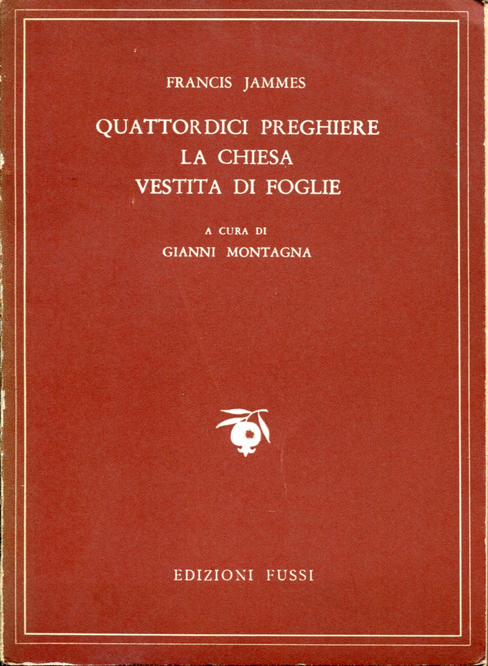 Quattordici preghiere. La chiesa vestita di foglie. A cura di …