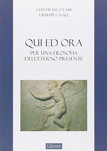 Qui ed ora. Per una filosofia dell'eterno presente