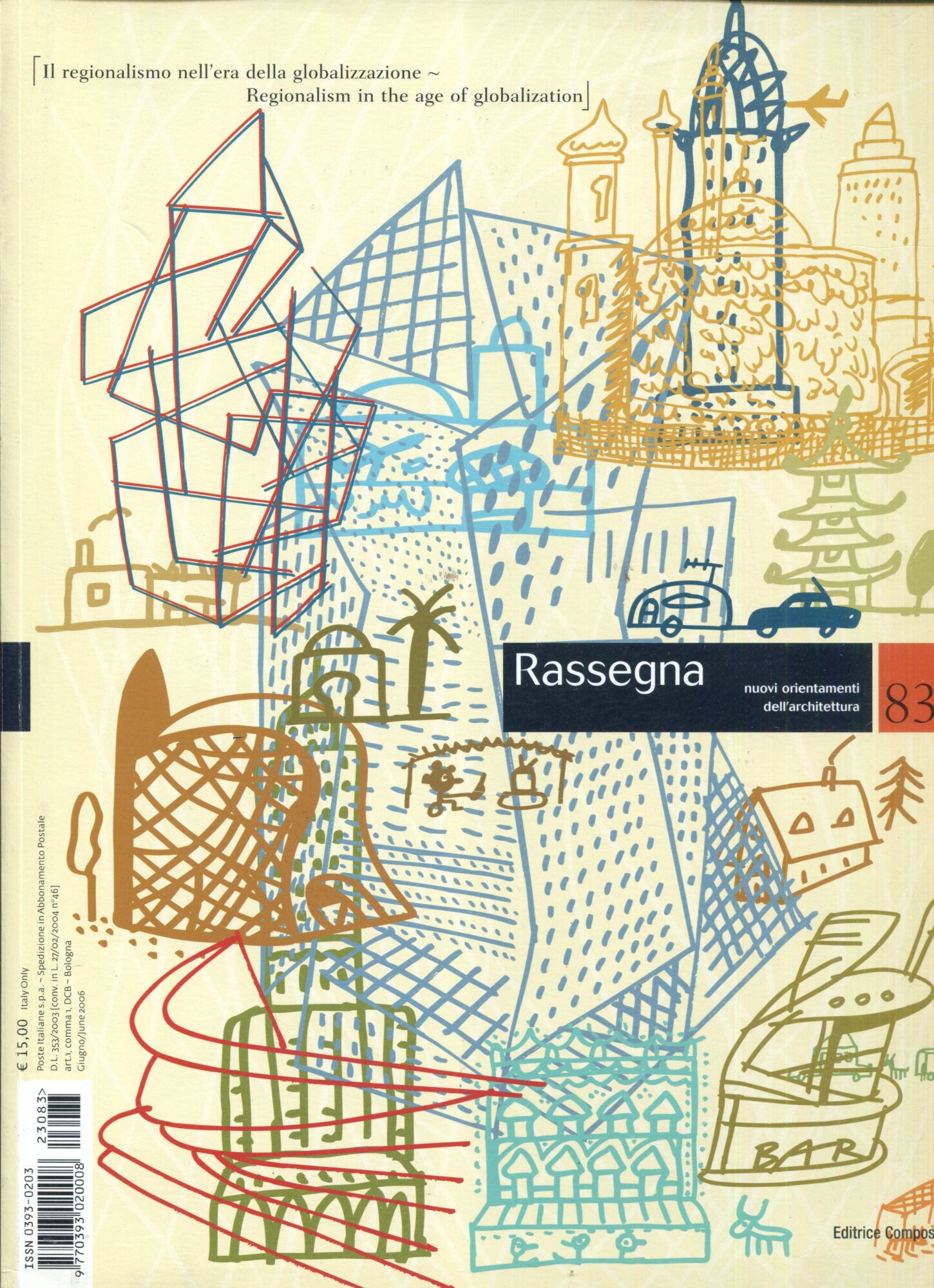 Rassegna. Nuovi orientamenti dell'Architettura. N. 83 Giugno/June 2006 (Il regionalismo …