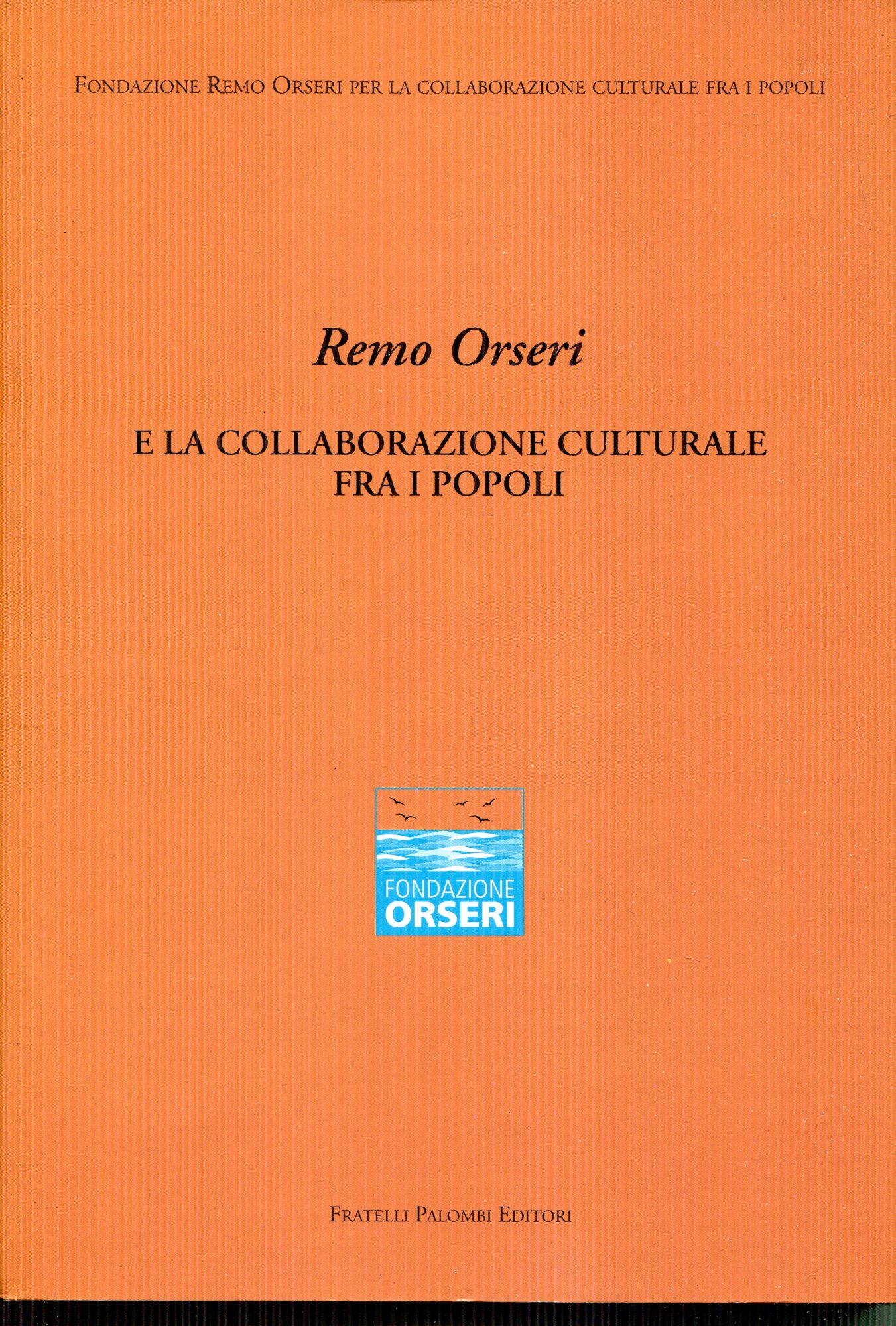 Remo Orseri e la collaborazione culturale fra i popoli