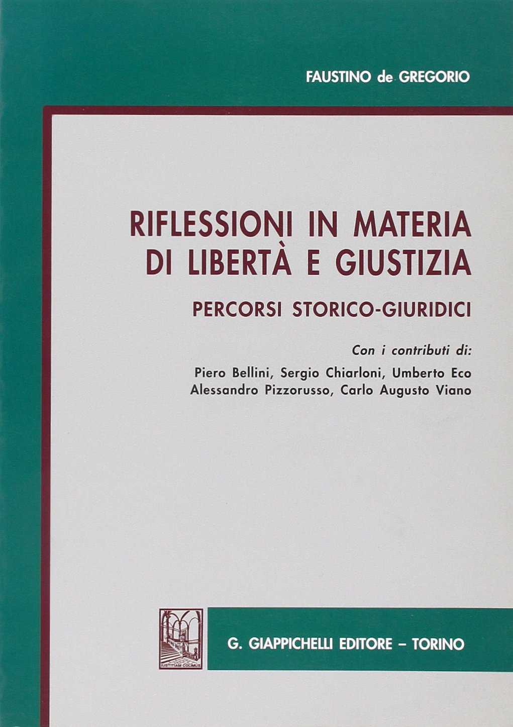 Riflessioni in materia di libertà e giustizia. Percorsi storico-giuridici