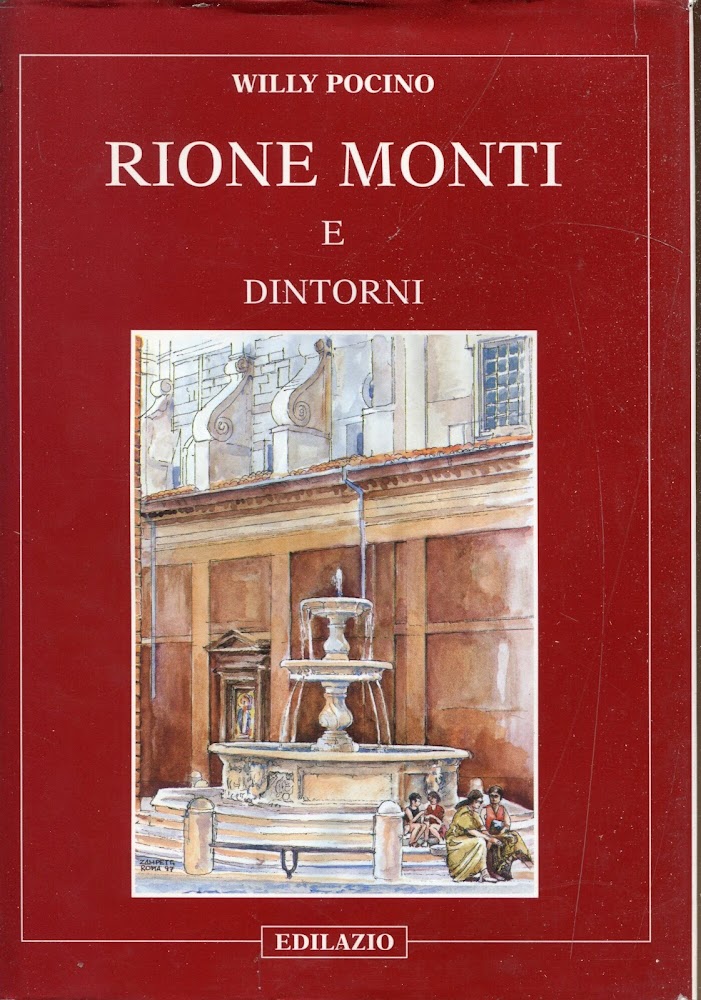 Rione Monti e dintorni, presentazione di Romolo Augusto Staccioli