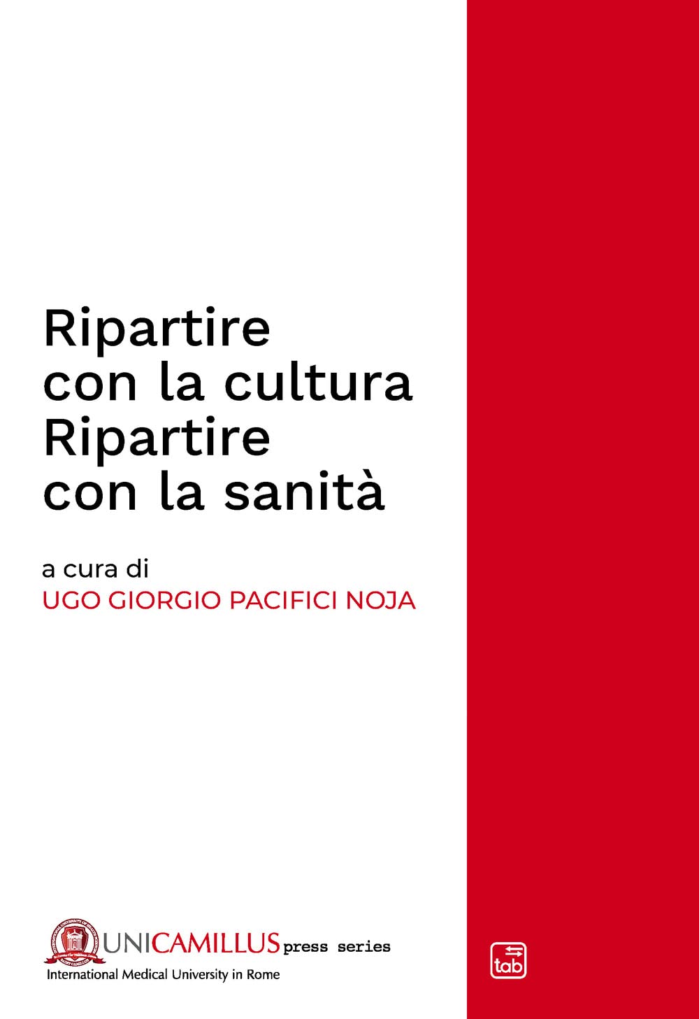 Ripartire con la cultura. Ripartire con la sanità. Rapporto CIRS …