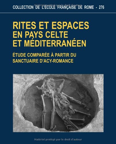 Rites et espaces en pays celte et méditerranéen. Ètude comparée …