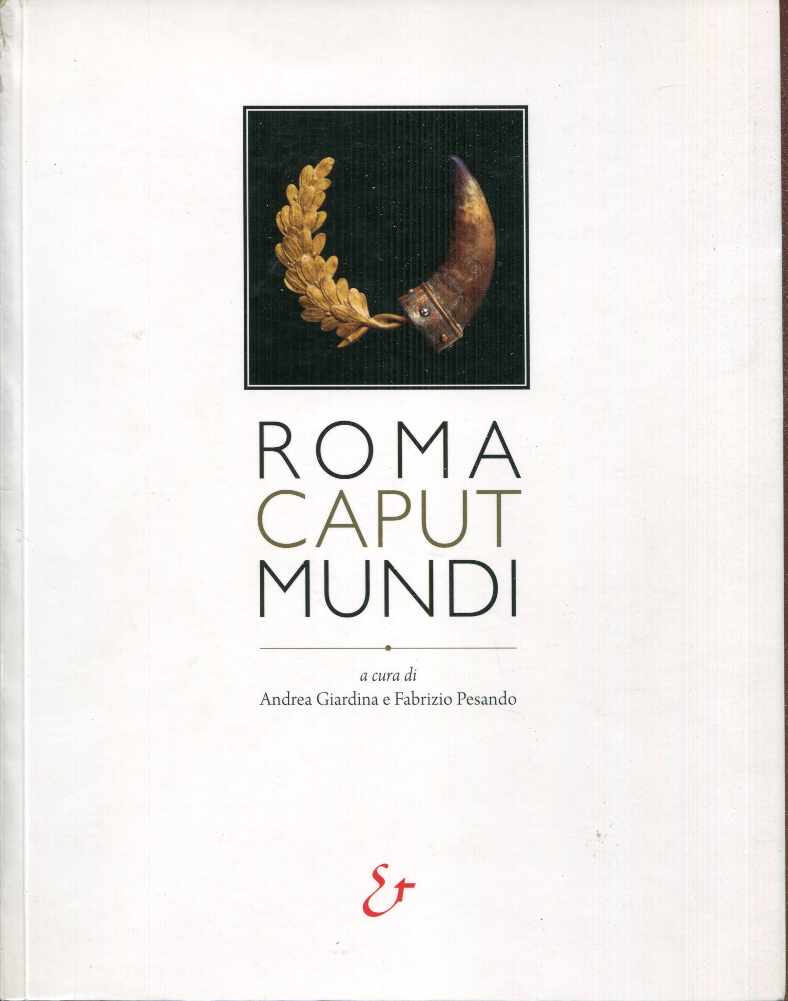 Roma caput mundi : una città tra dominio e integrazione