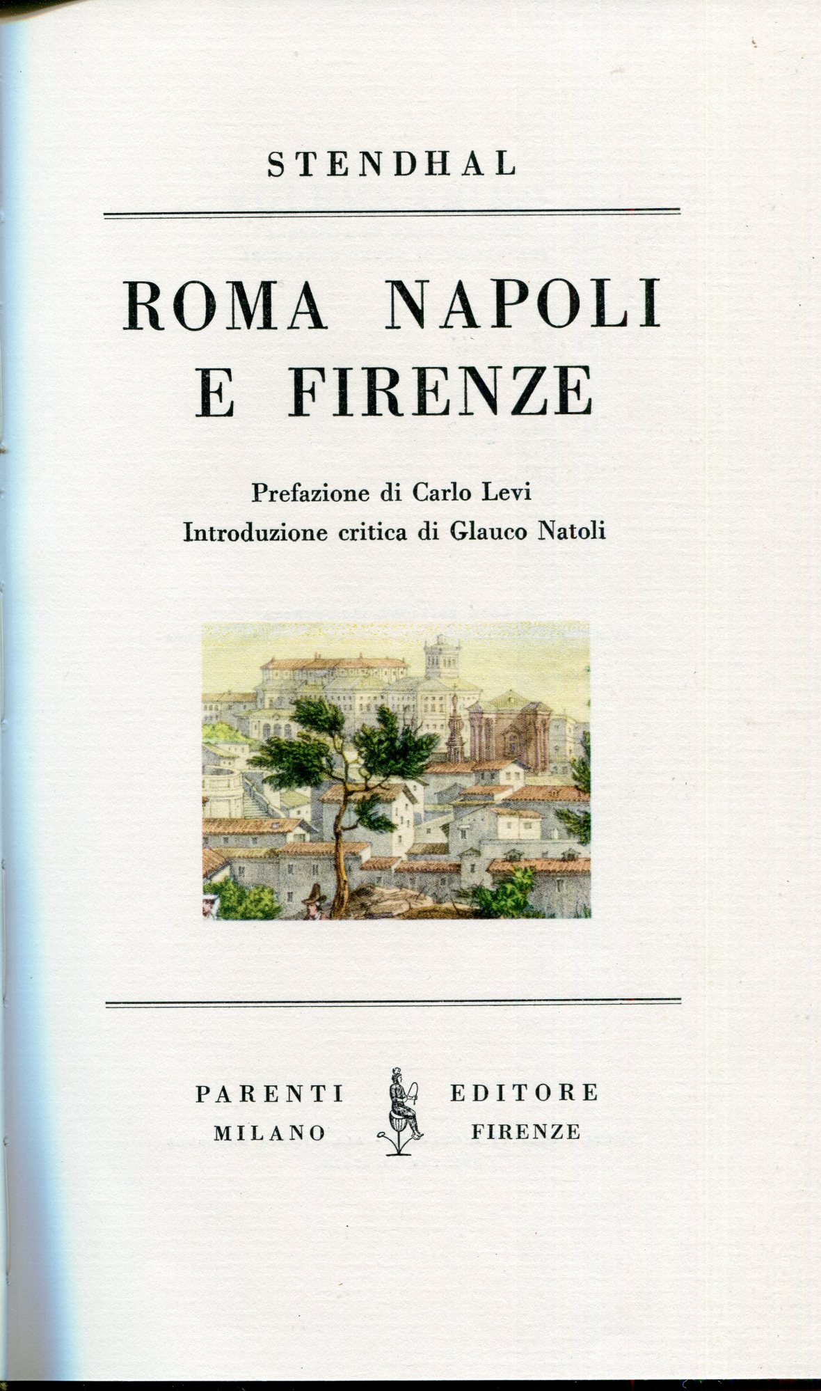 Roma, Napoli e Firenze, prefazione di Carlo Levi, introduzione critica …