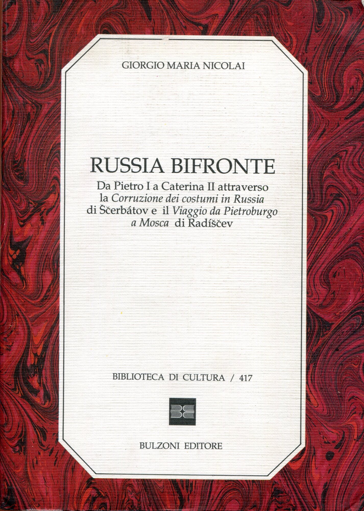 Russia bifronte : da Pietro I a Caterina II attraverso …