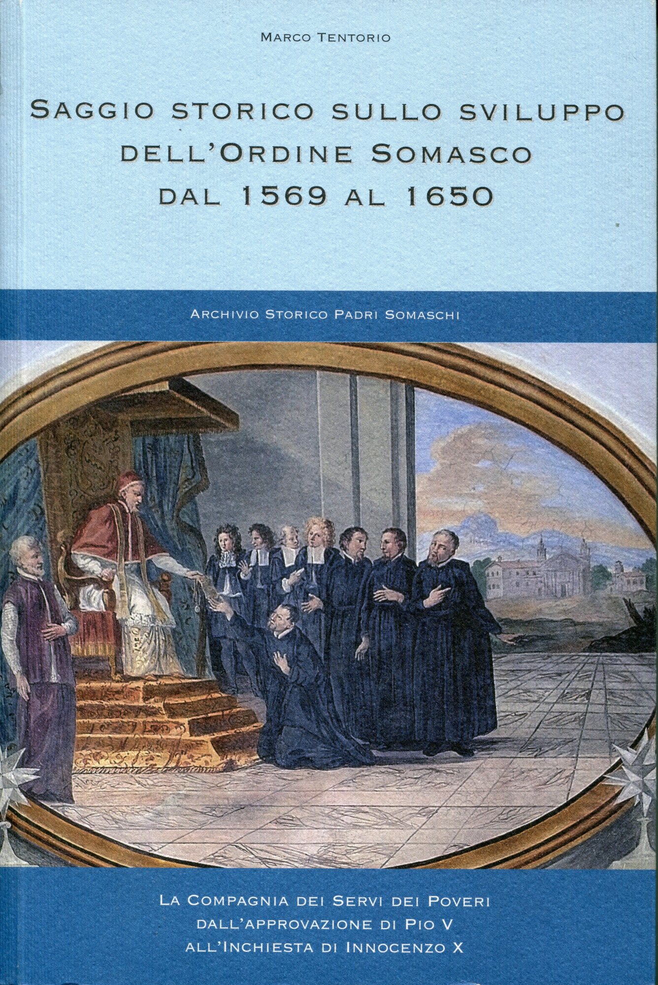 Saggio storico sullo sviluppo dell'Ordine somasco dal 1569 al 1650 …