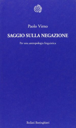 Saggio sulla negazione. Per una antropologia linguistica