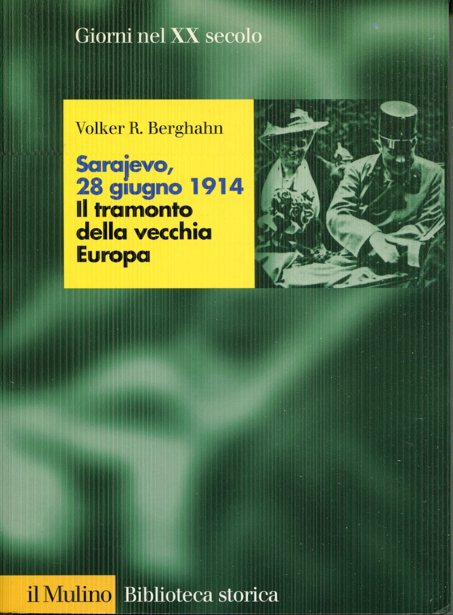Sarajevo, 28 giugno 1914. Il tramonto della vecchia Europa