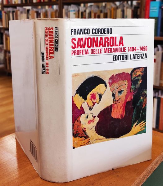 Savonarola. Profeta delle meraviglie (1494-1495) (Vol. 2)