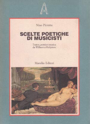 Scelte poetiche di musicisti. Teatro, poesia e musica da Willaert …