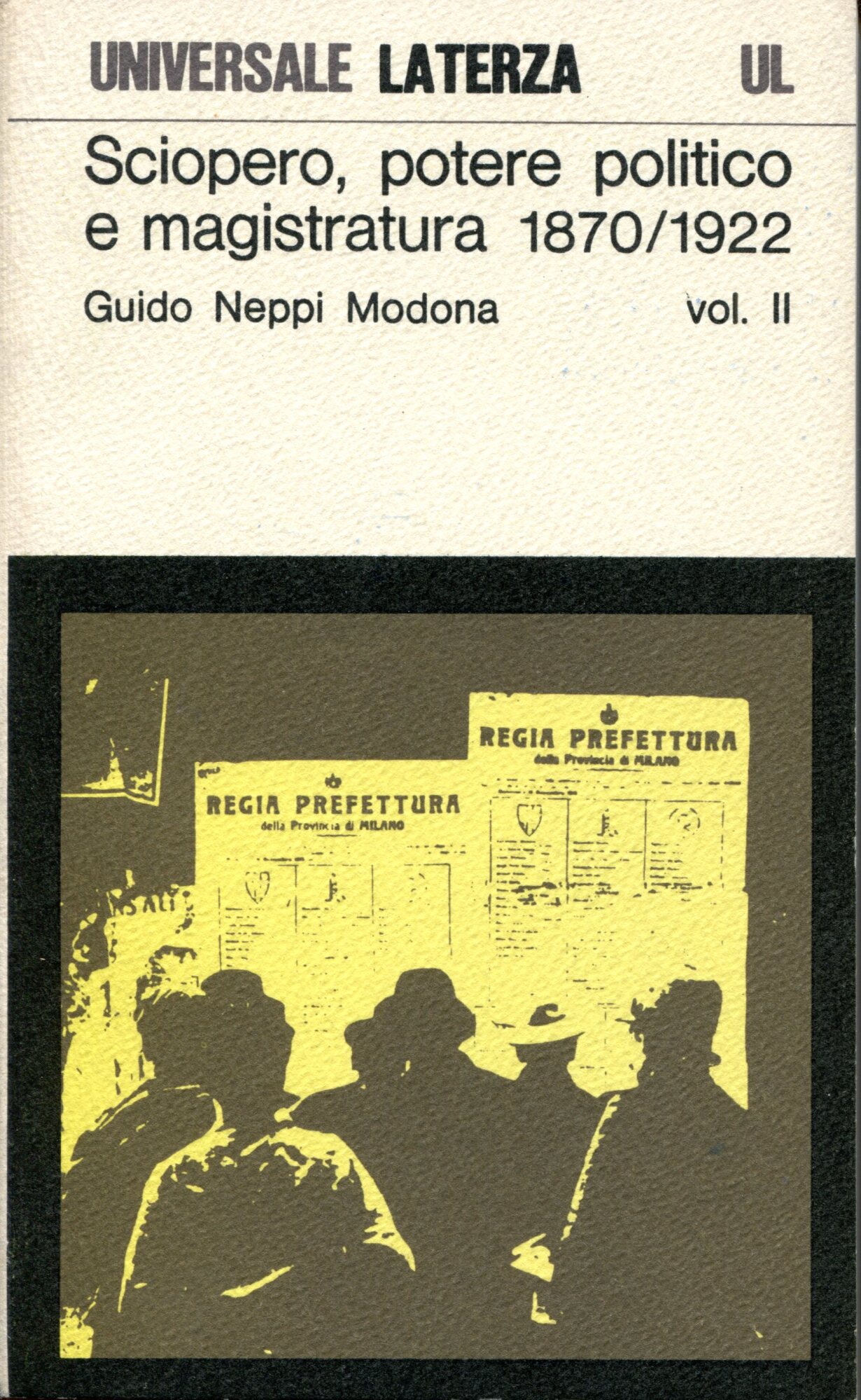 Sciopero, potere politico e magistratura 1870/1922. Prefazione di Alessandro Galante …