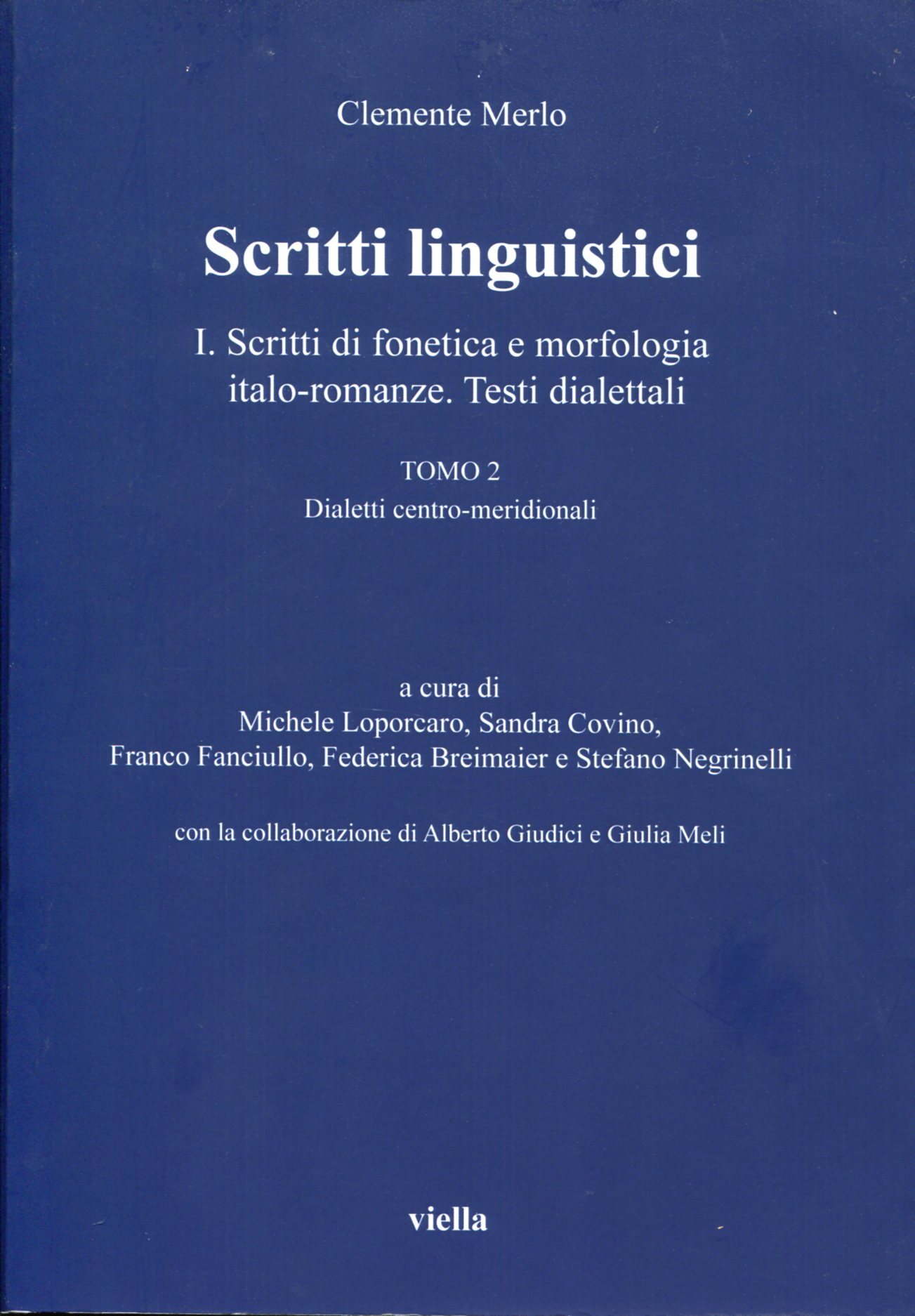 Scritti linguistici 1. Scritti di fonetica e morfologia italo-romanze. Testi …