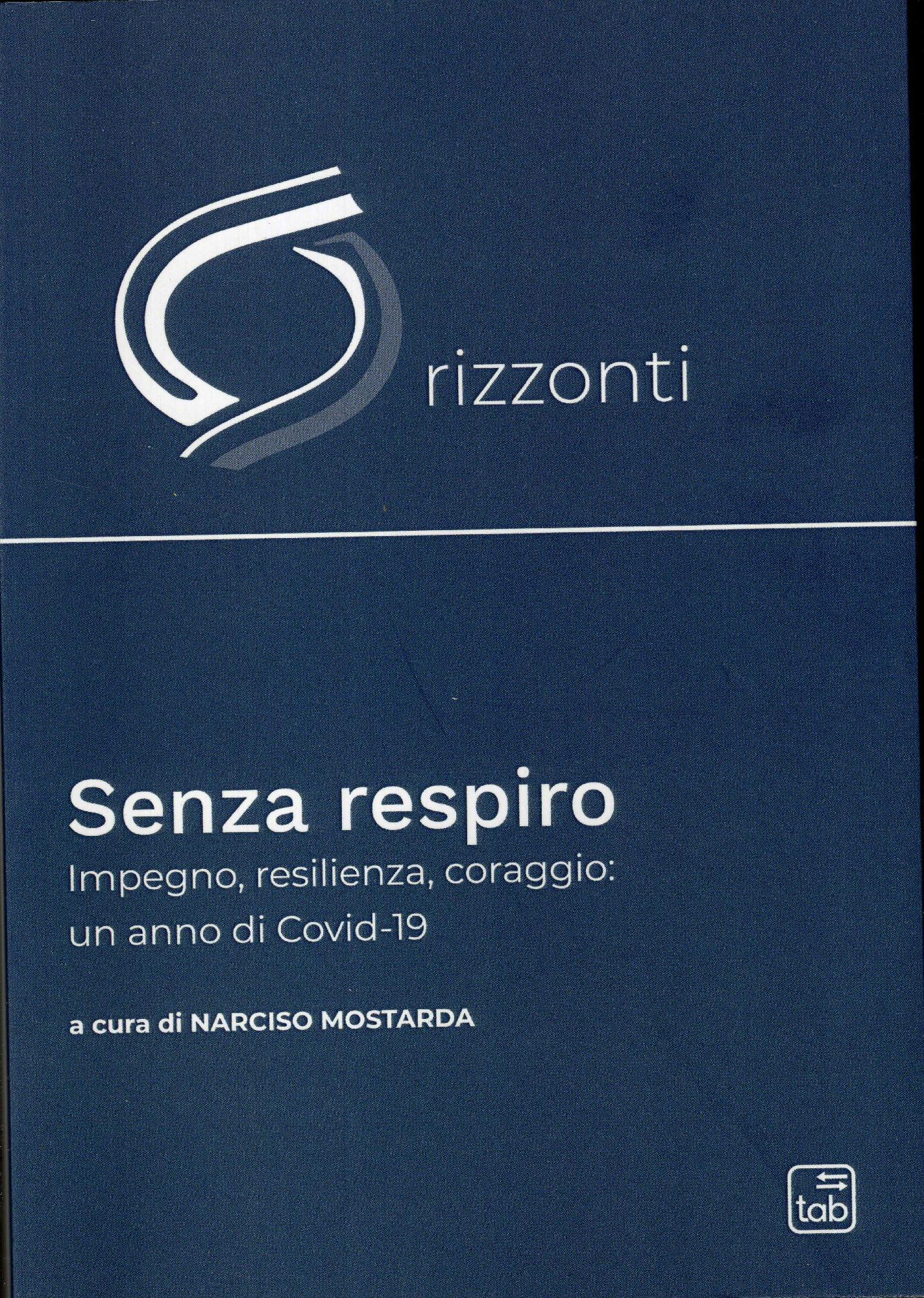 Senza respiro. Impegno, resilienza, coraggio: un anno di Covid-19. Introduzione …