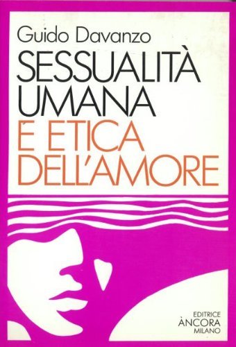 Sessualità umana e etica dell'amore