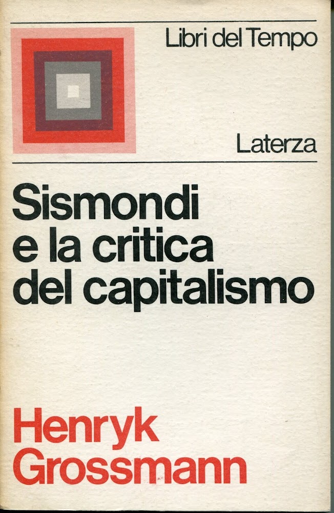 Sismondi e la critica del capitalismo : in appendice: chiarimenti …