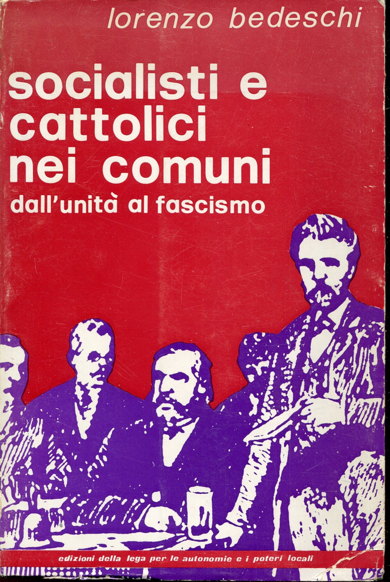 Socialisti e cattolici nei comuni : dall'unità al fascismo