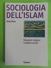 Sociologia dell'Islam. Fenomeni religiosi e logiche sociali