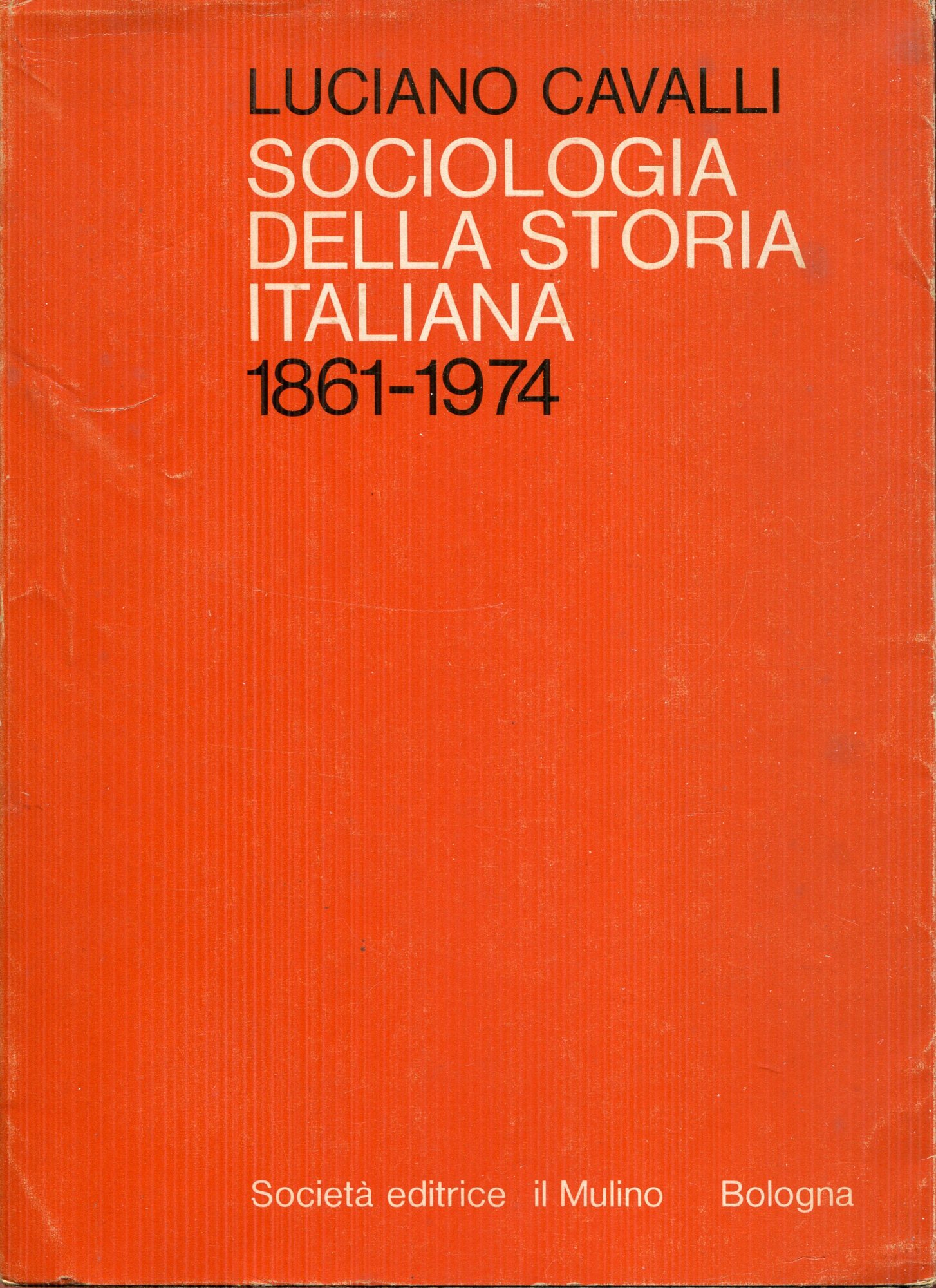 Sociologia della storia italiana : 1871-1974