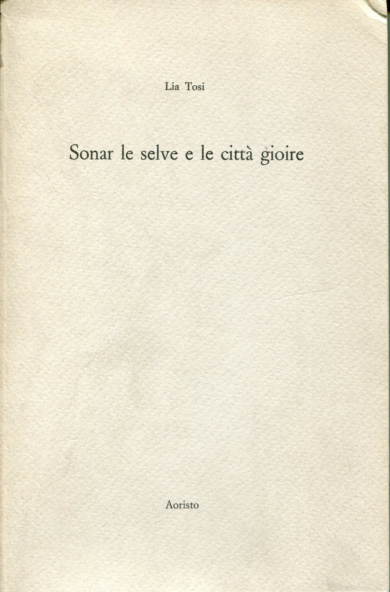 Sonar le selve e le città gioire