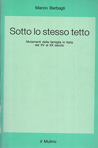 Sotto lo stesso tetto. Mutamenti della famiglia in Italia dal …