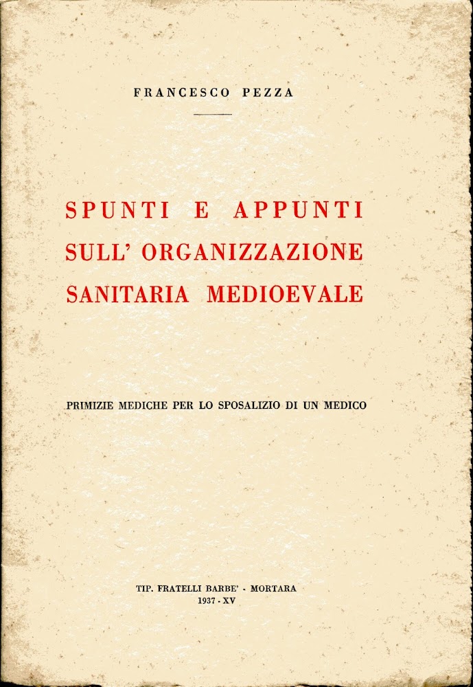 Spunti e appunti sull'organizzazione sanitaria medioevale. Primizie mediche per lo …