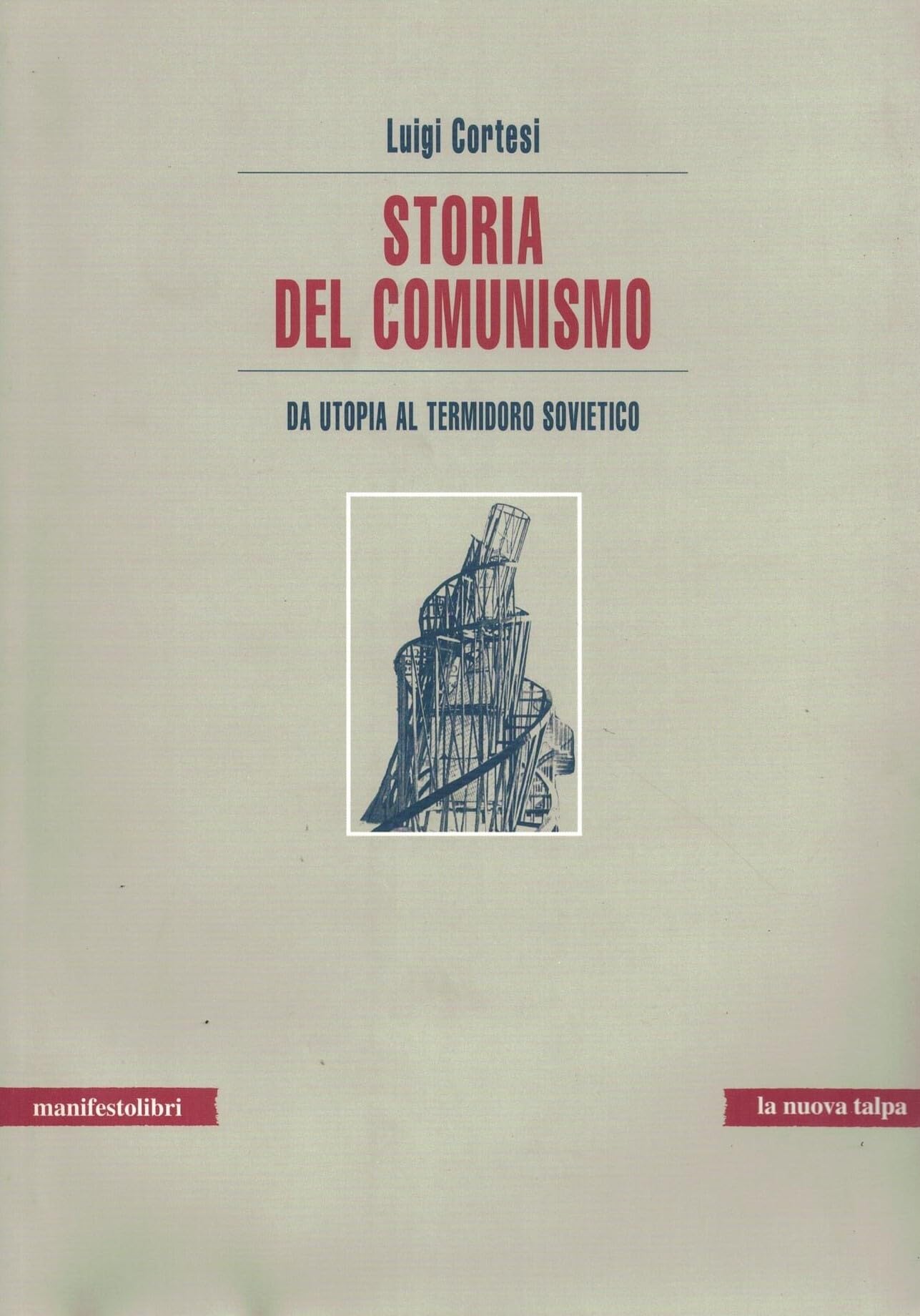 Storia del comunismo. Da utopia al Termidoro sovietico