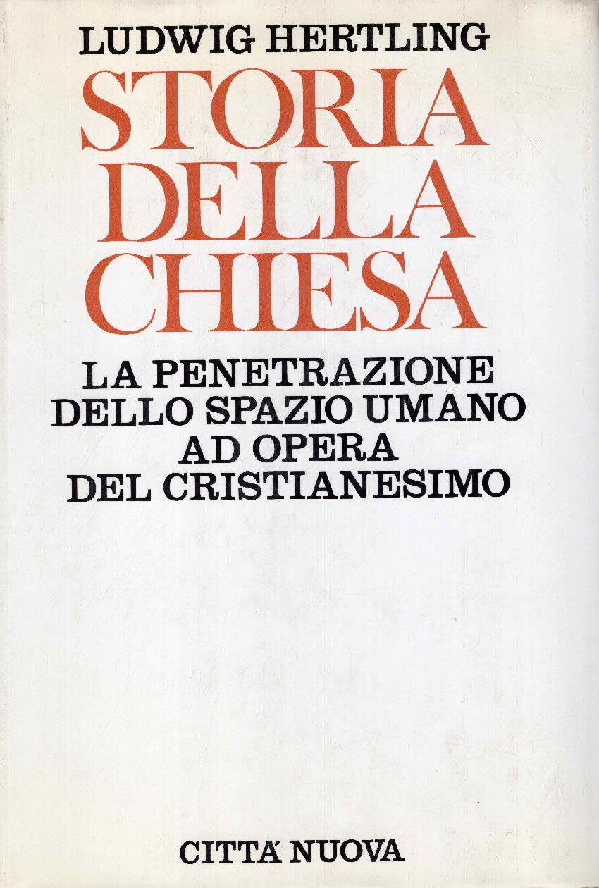 Storia della Chiesa. La penetrazione dello spazio umano ad opera …
