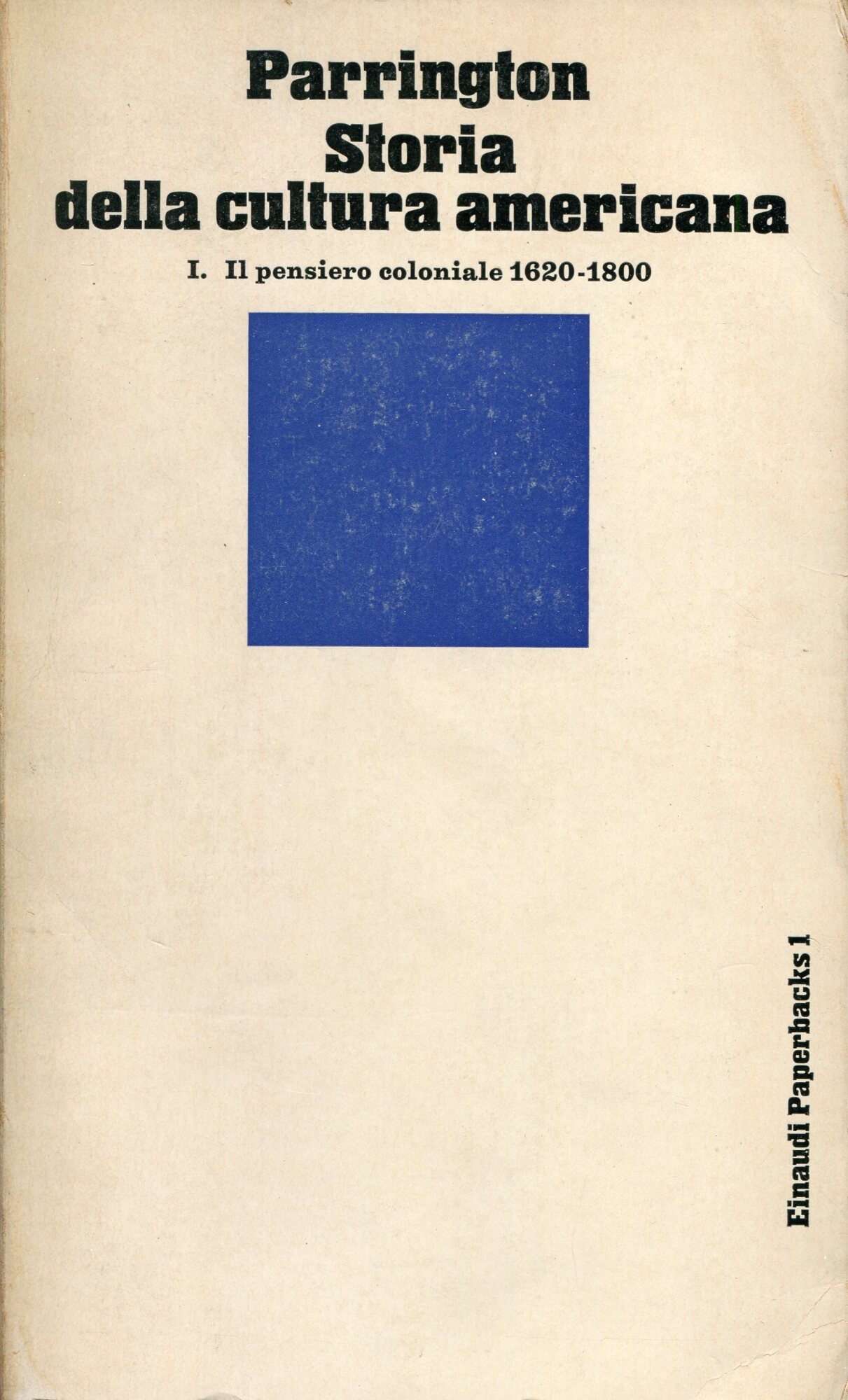 Storia della cultura americana. 1: Il pensiero coloniale : 1620-1800