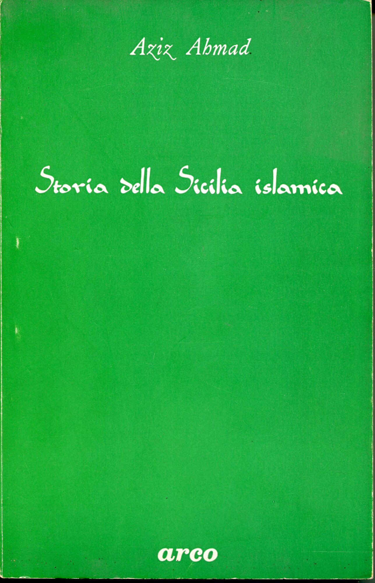 Storia della Sicilia islamica, introduzione e cura di Umberto Rizzitano