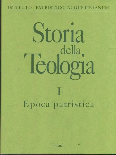Storia della teologia. Vol. 1: Epoca patristica