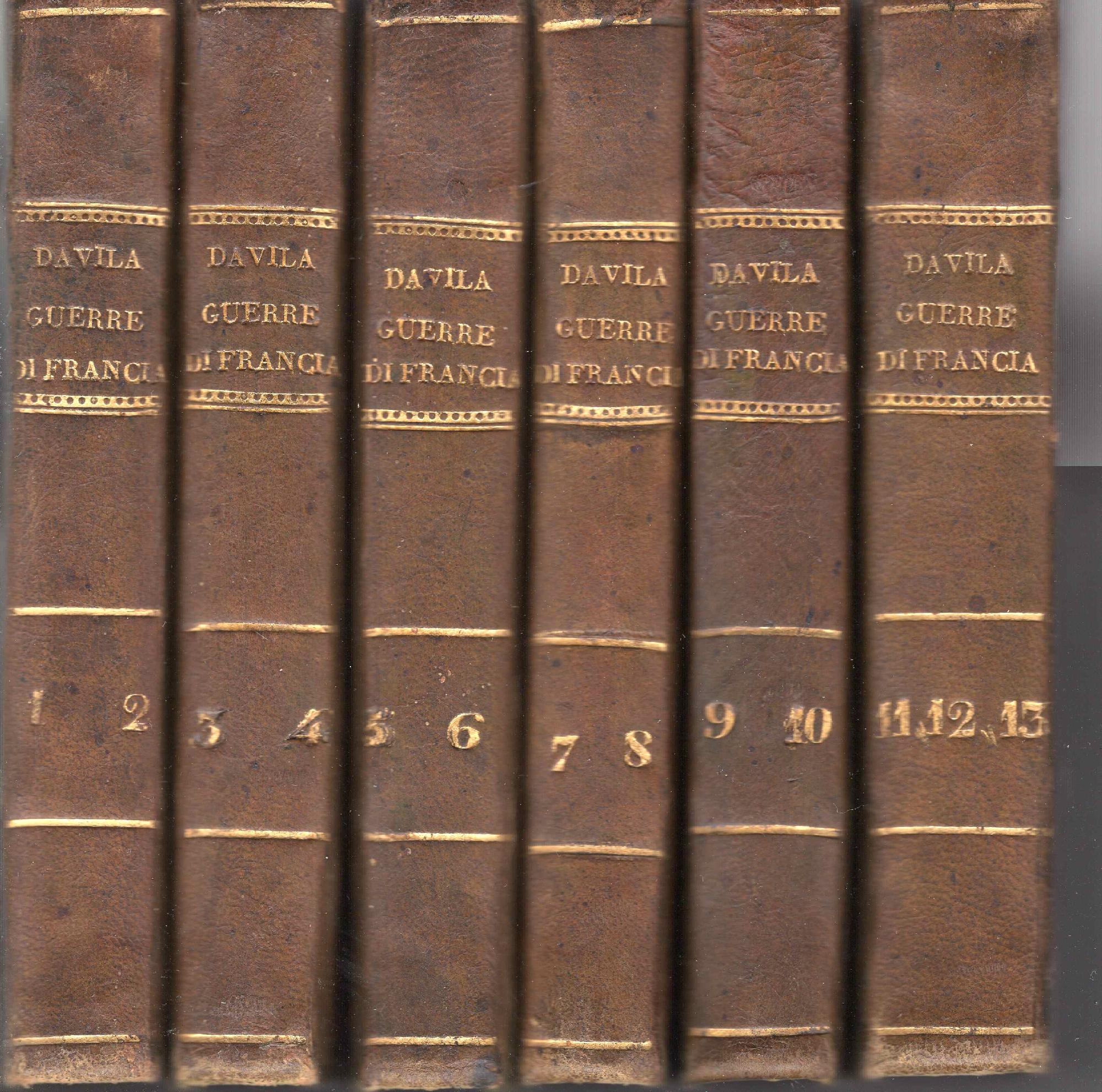 Storia delle guerre civili di Francia di Arrigo C. Davila. …