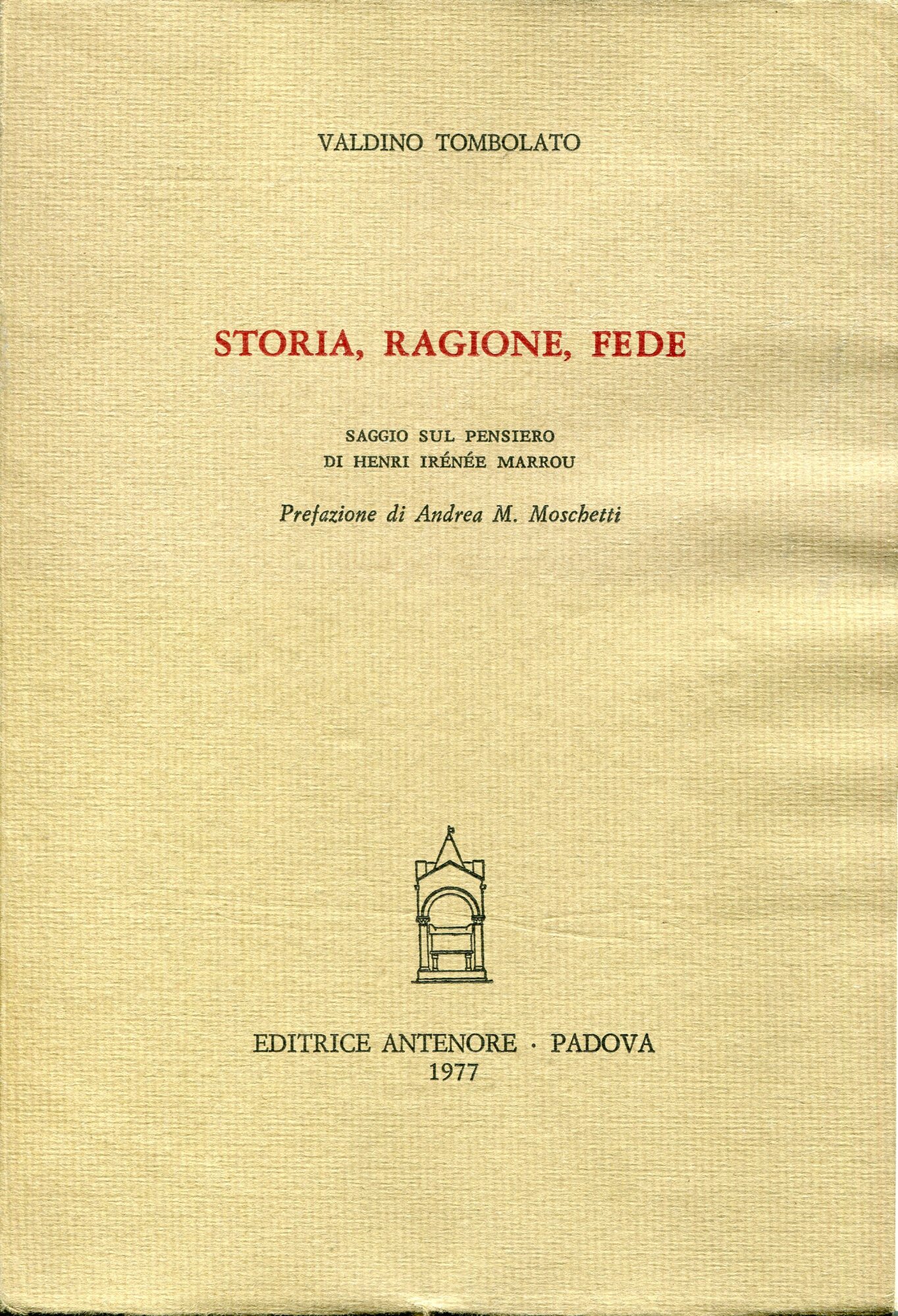 Storia, ragione, fede : saggio sul pensiero di Henri Irenee …
