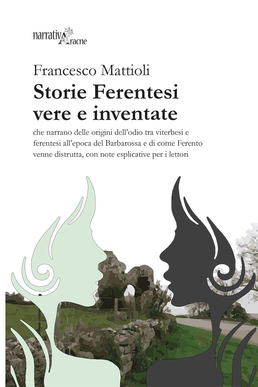 Storie ferentesi vere e inventate che narrano delle origini dell'odio …
