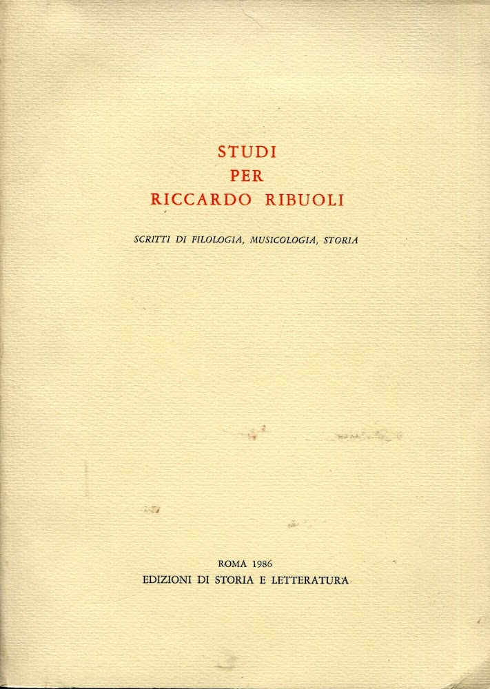 Studi per Riccardo Ribuoli : scritti di filologia, musicologia, storia