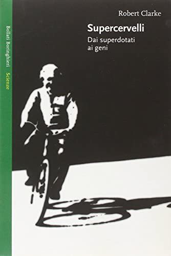 Supercervelli, dai superdotati ai geni