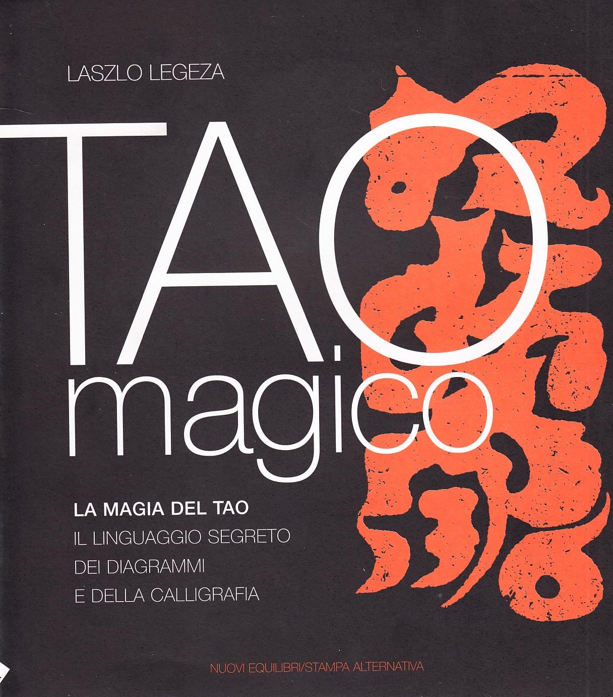 Tao magico. La magia del Tao. Il linguaggio segreto dei …