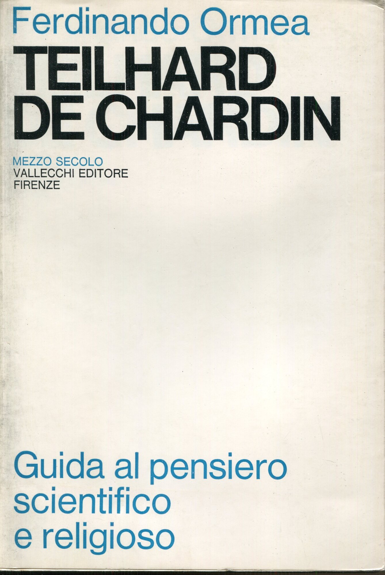 Teilhard de Chardin : guida al pensiero scientifico e religioso. …