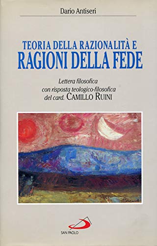 Teoria della razionalità e ragioni della fede. Lettera filosofica con …