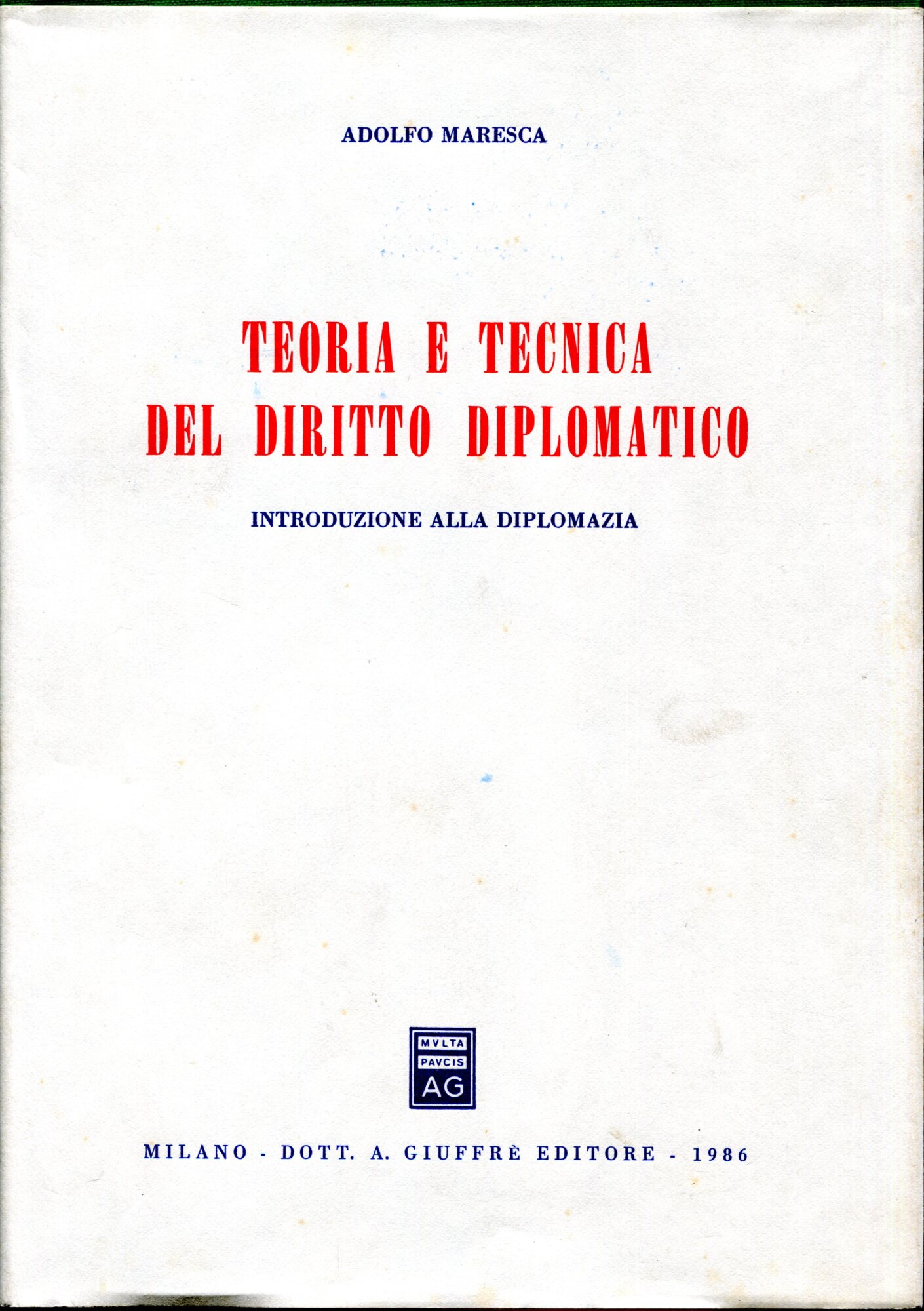 Teoria e tecnica del diritto diplomatico. Introduzione alla diplomazia