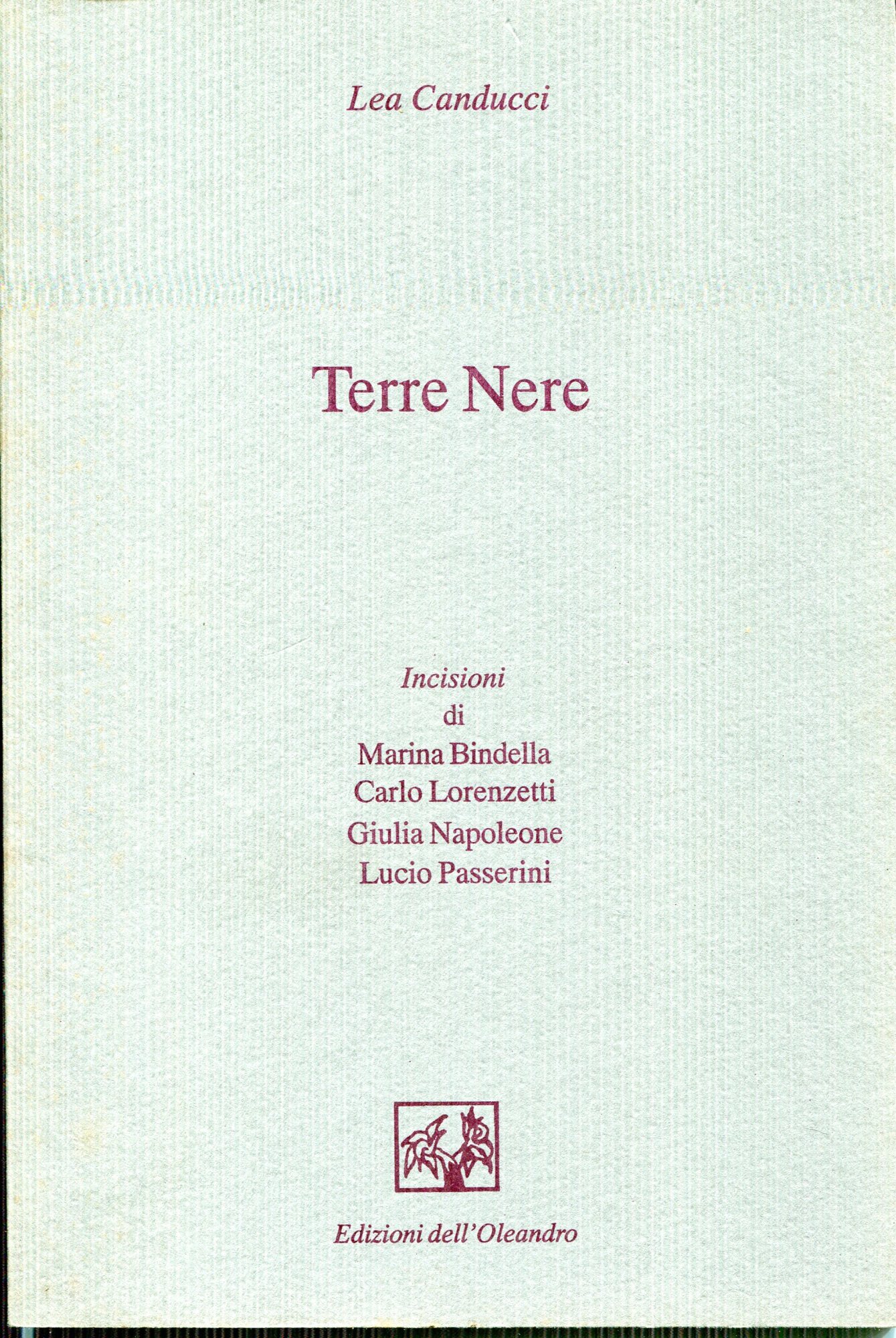 Terre Nere. Incisioni da: Marina Bindella, Carlo Lorenzetti, Giulia Napoleone, …