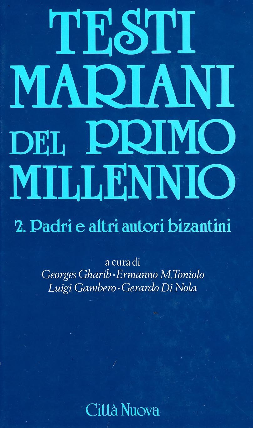 Testi mariani del primo millennio. Padri e altri autori bizantini …