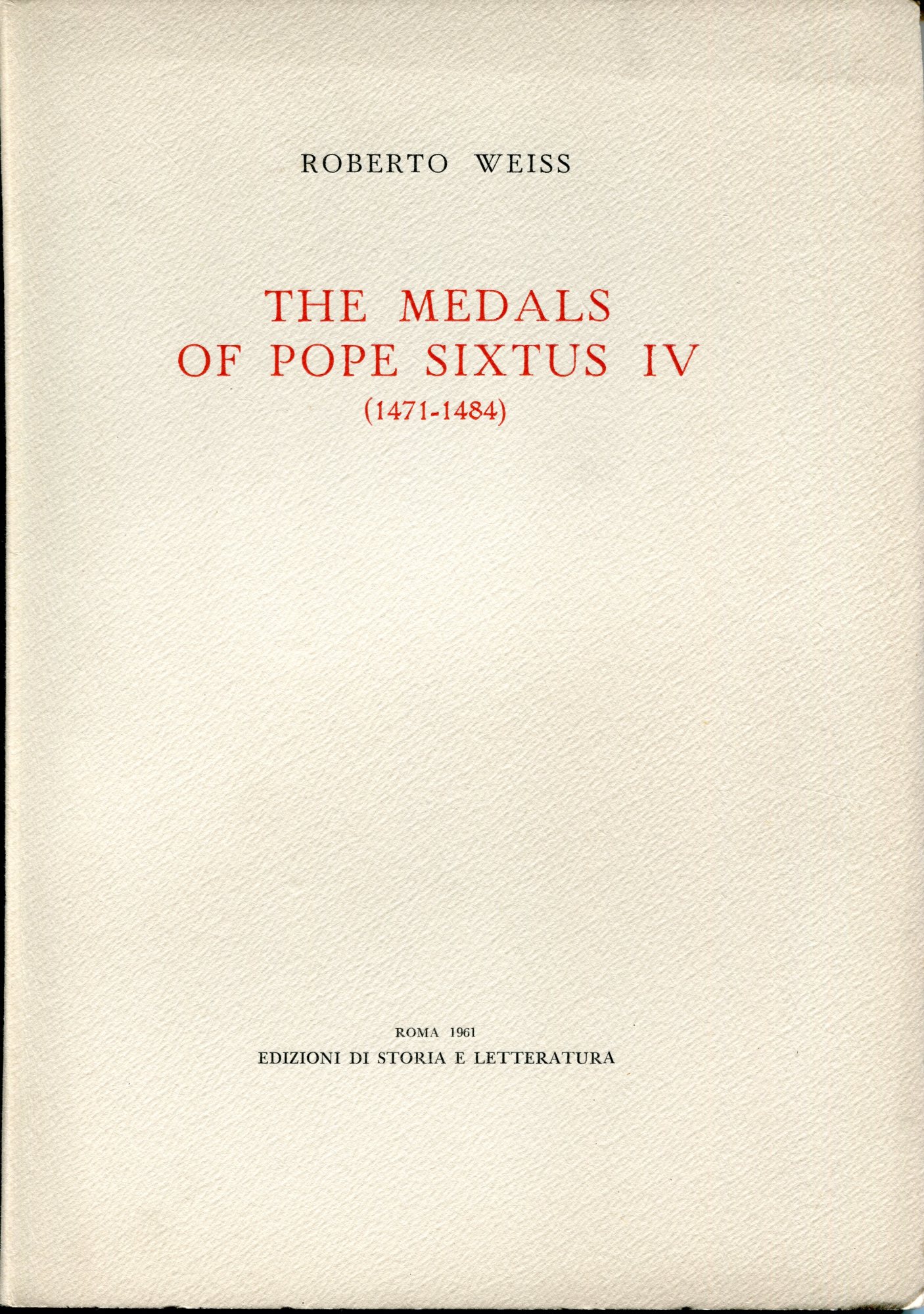 The medals of pope Sixtus 4. 1471-1484